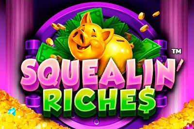 Squealin’ Riches